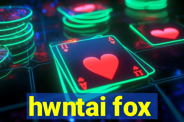 hwntai fox